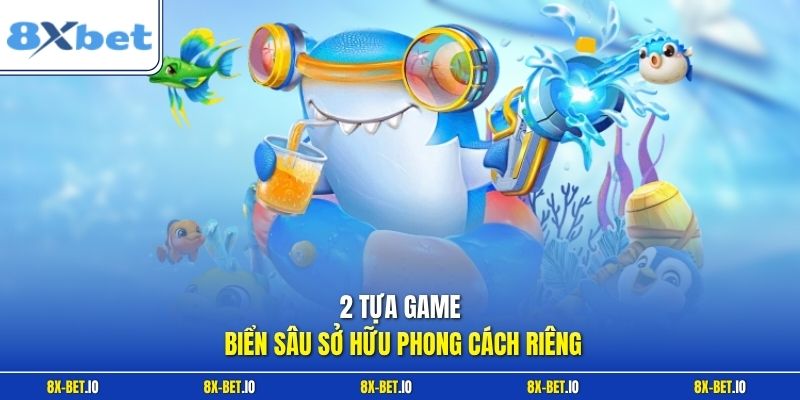 2 tựa game biển sâu sở hữu phong cách riêng