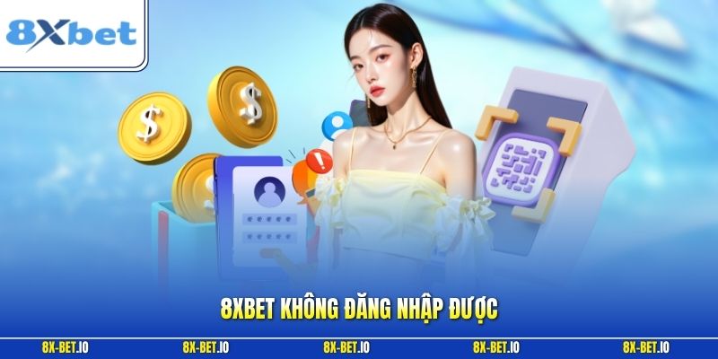 8xbet không đăng nhập được