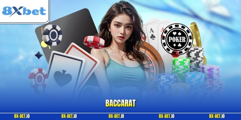 Baccarat 8xbet | Thuật Ngữ, Luật Chơi Và Cách Thắng 2026