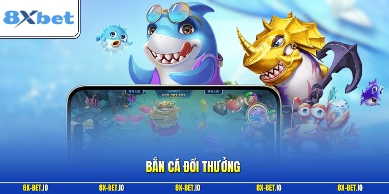 Bắn cá đổi thưởng