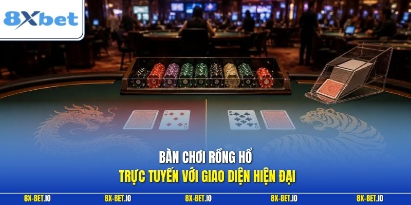 Bàn chơi rồng hổ trực tuyến với giao diện hiện đại