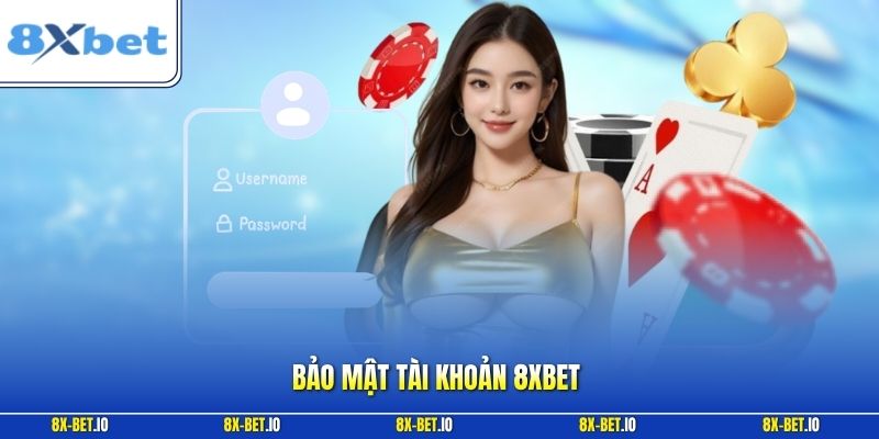 Bảo Mật Tài Khoản 8xbet – Lưu Ý Quan Trọng Khi Sử Dụng