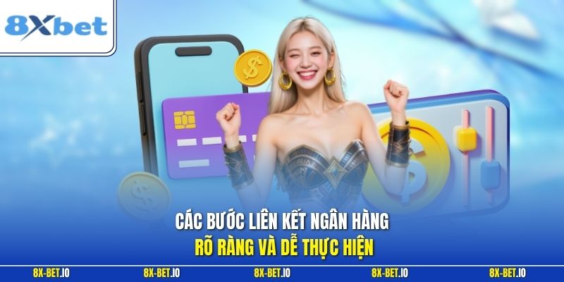 Các bước liên kết ngân hàng rõ ràng và dễ thực hiện