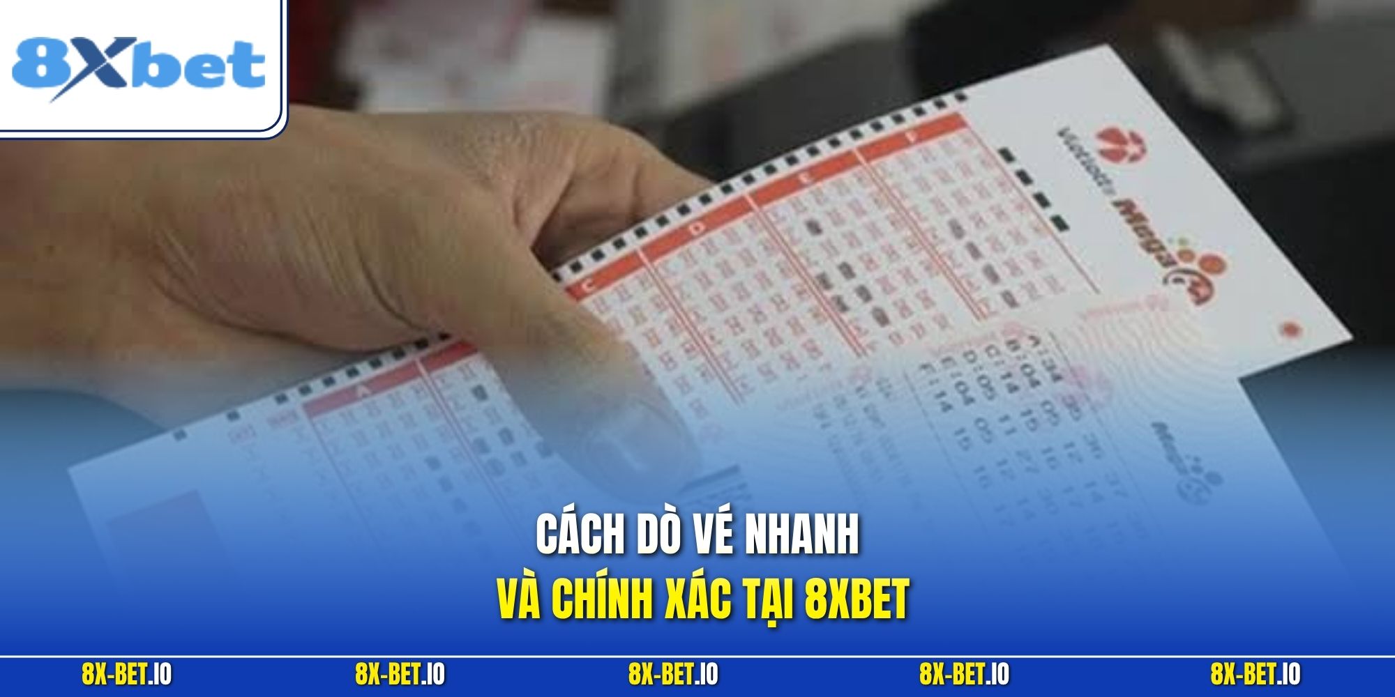 Cách dò vé nhanh và chính xác tại 8xbet