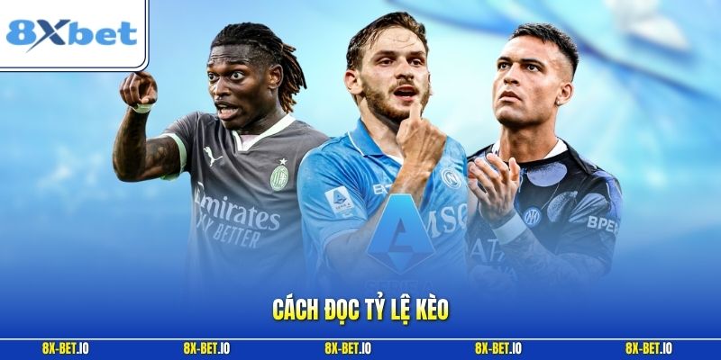 Cách Đọc Tỷ Lệ Kèo Từ Cơ Bản Đến Thực Hành Trong Trận Đấu