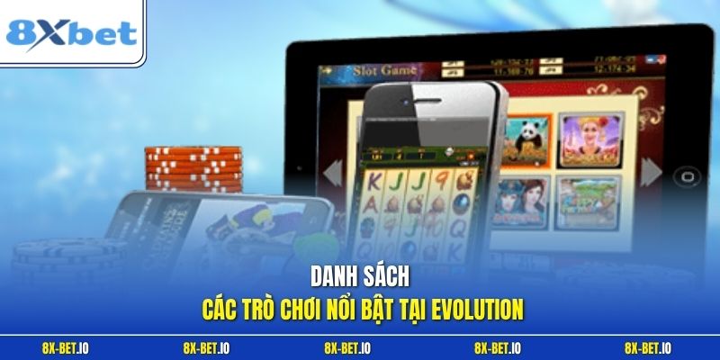 Danh sách các trò chơi nổi bật tại evolution