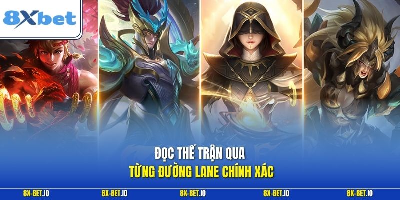 Đọc thế trận qua từng đường lane chính xác