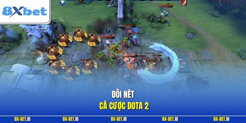 Đôi nét cá cược Dota 2