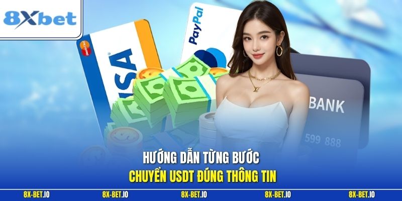Hướng dẫn từng bước chuyển USDT đúng thông tin
