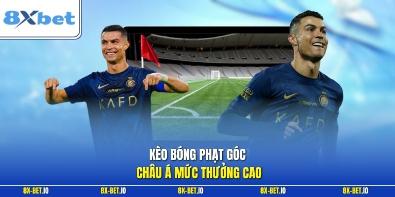 Kèo bóng phạt góc châu Á mức thưởng cao