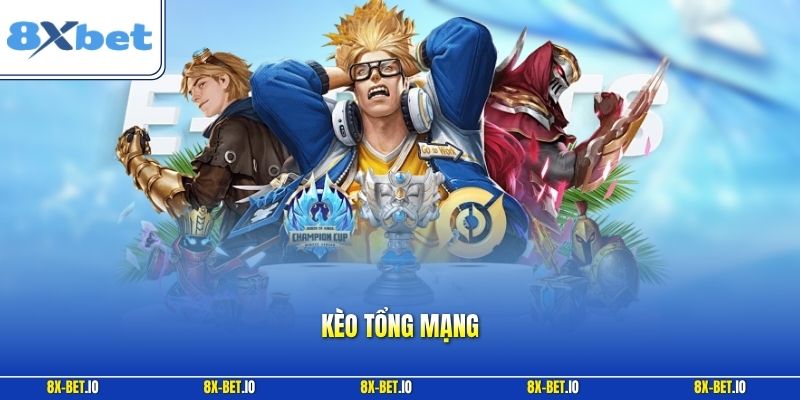 Kèo tổng mạng