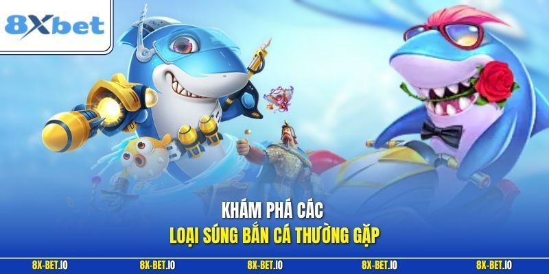 Khám phá các loại súng bắn cá thường gặp