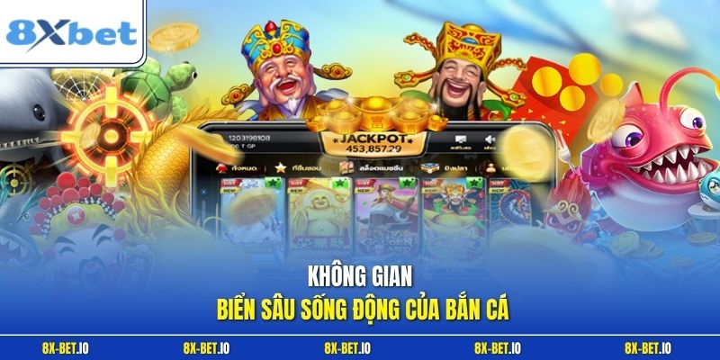 Không gian biển sâu sống động của bắn cá
