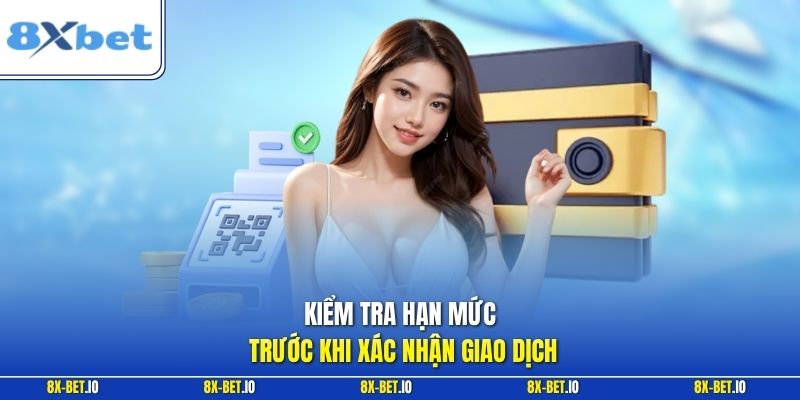 Kiểm tra hạn mức trước khi xác nhận giao dịch