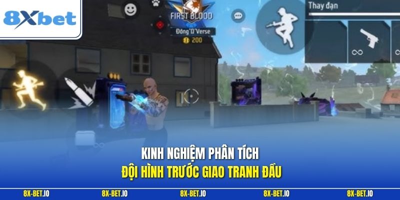 Kinh nghiệm phân tích đội hình trước giao tranh đầu