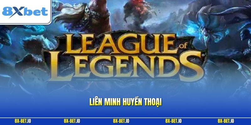 Liên Minh Huyền Thoại