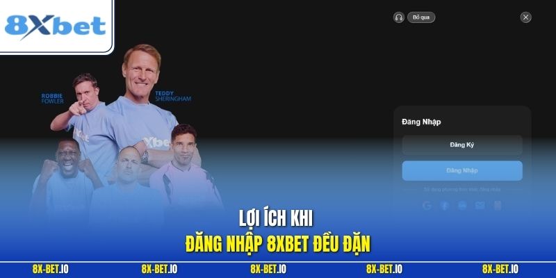 Lợi ích khi đăng nhập 8xbet đều đặn