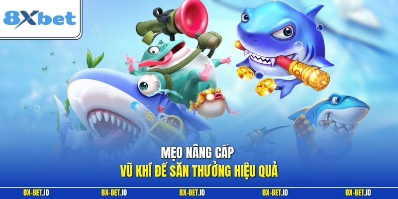 Mẹo nâng cấp vũ khí để săn thưởng hiệu quả
