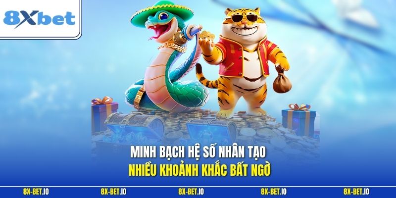 Minh bạch hệ số nhân tạo nhiều khoảnh khắc bất ngờ