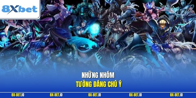 Những nhóm tướng đáng chú ý 