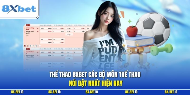 Thể thao 8xbet các bộ môn thể thao nổi bật nhất hiện nay