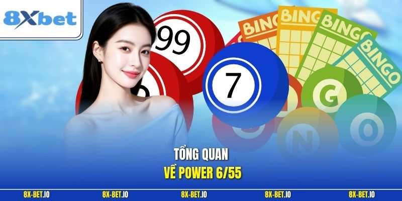 Tổng quan về Power 6/55