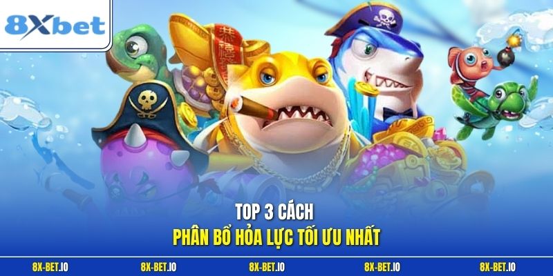 Top 3 cách phân bổ hỏa lực tối ưu nhất